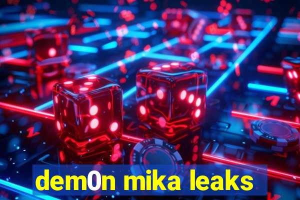 dem0n mika leaks